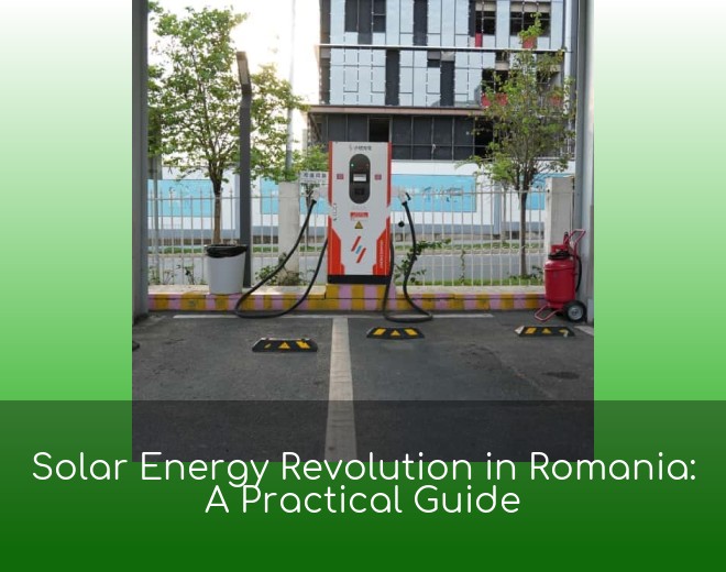 Solar Energy Revolution in Romania: A Practical Guide
